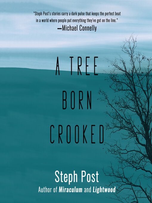 Title details for A Tree Born Crooked by Steph Post - Available
